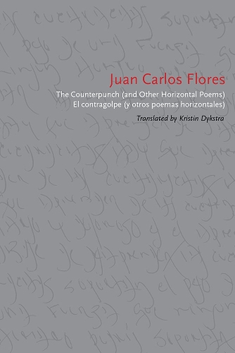 The Counterpunch (and Other Horizontal Poems)/El Contragolpe (y Otros Poemas Horizontales)