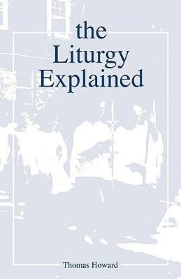 The Liturgy Explained