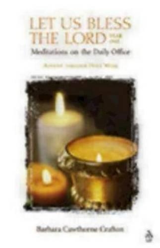Let Us Bless the Lord, Year One: Advent through Holy Week