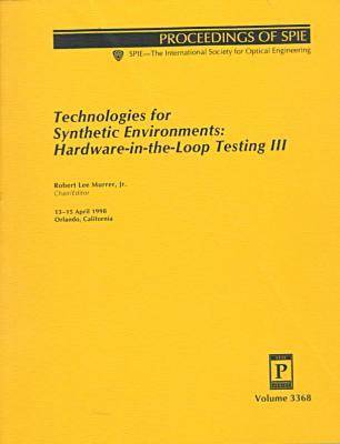 Technologies For Synthetic Environments: Hardware-In-The-Loop Testing Iii-