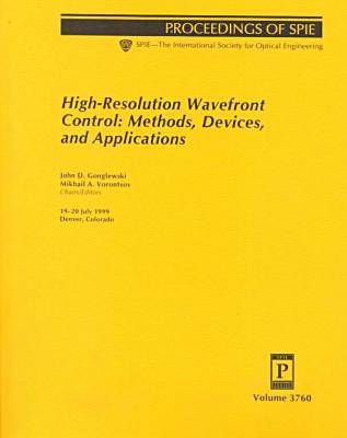 High-Resolution Wavefront Control: Methods Devices Applications-