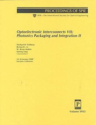 Optoelectronic Inteconnects VII; Photonics Packaging and Integration II