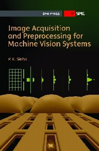 Image Acquisition and Preprocessing for Machine Vision Systems