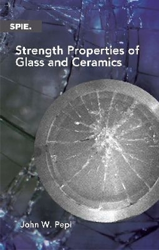 Strength Properties of Glass and Ceramics