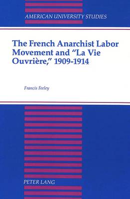 The French Anarchist Labor Movement and La Vie Ouvriere, 1909-1914