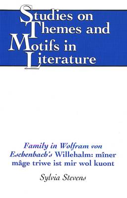 Family in Wolfram Von Eschenbach's Willehalm: Miner Mage Triwe Ist Mir Wol Kuont