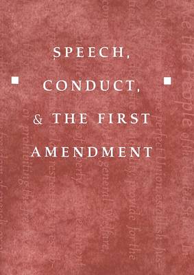 Speech, Conduct, and the First Amendment
