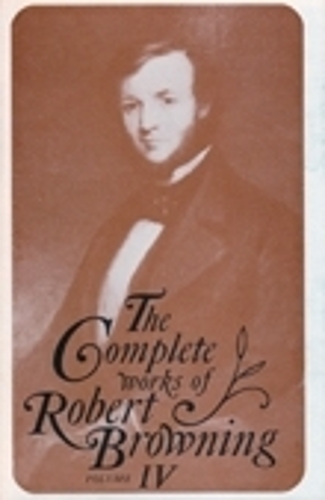 The Complete Works of Robert Browning, Volume IV