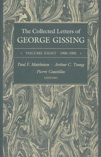 The Collected Letters of George Gissing Volume 8