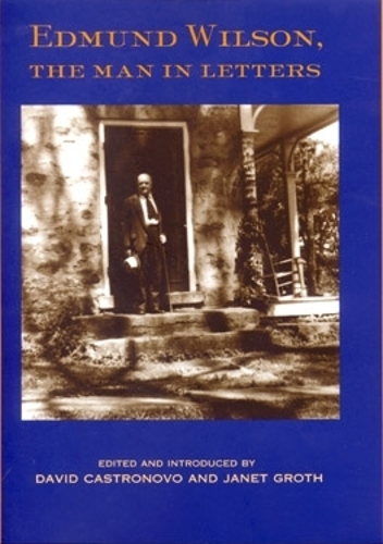 Edmund Wilson, the Man in Letters