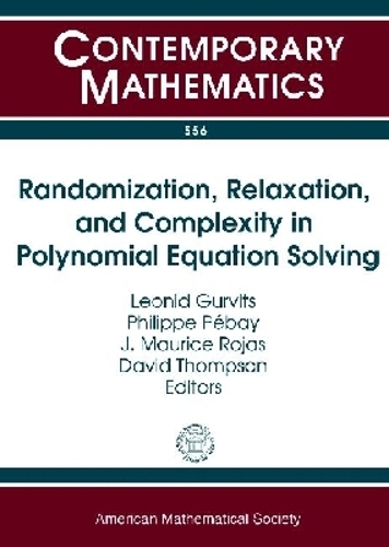 Randomization, Relaxation, and Complexity in Polynomial Equation Solving