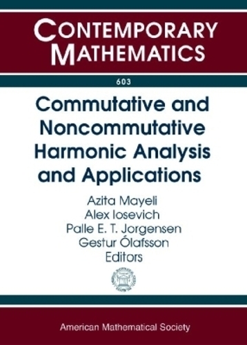Commutative and Noncommutative Harmonic Analysis and Applications
