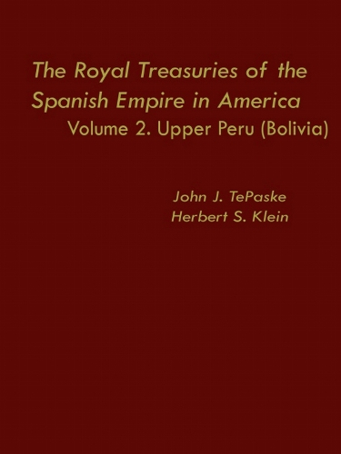 The Royal Treasuries of the Spanish Empire in America