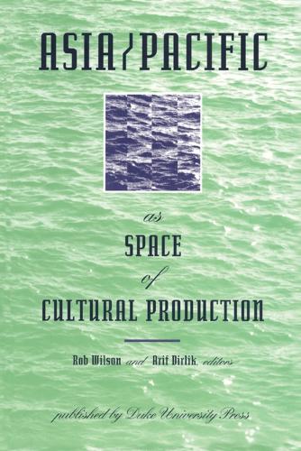 Asia/Pacific As Space of Cultural Production