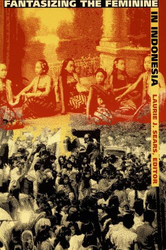 Fantasizing the Feminine in Indonesia