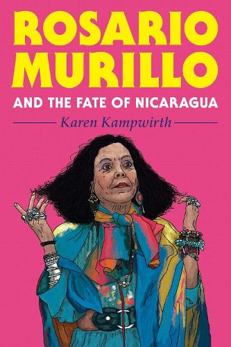 Rosario Murillo and the Fate of Nicaragua