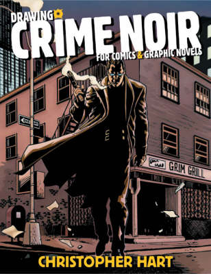 Drawing Crime Noir for Comics and Graphic Novels
