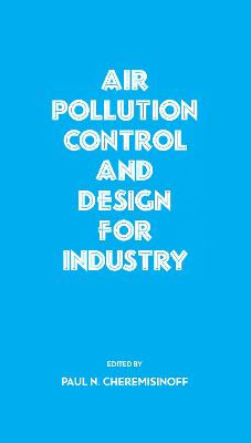 Air Pollution Control and Design for Industry