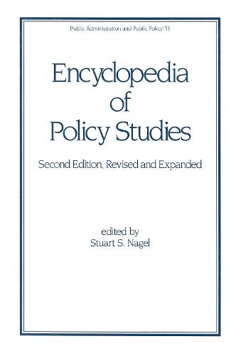Encyclopedia of Policy Studies, Second Edition