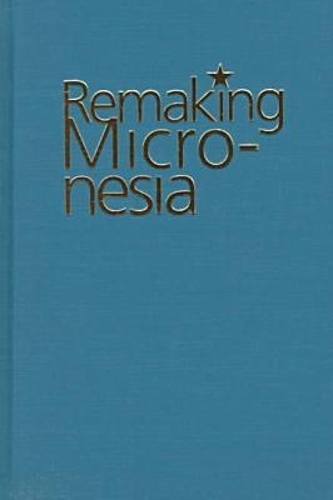 Remaking Micronesia