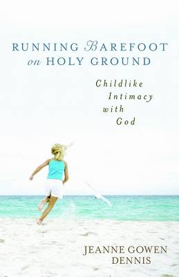 Running Barefoot on Holy Ground