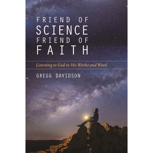 Friend of Science, Friend of Faith – Listening to God in His Works and Word