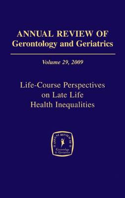 Annual Review of Gerontology and Geriatrics, Volume 29, 2009