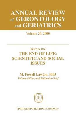 Annual Review of Gerontology and Geriatrics v. 20; Focus on the End of Life - Scientific and Social Issues