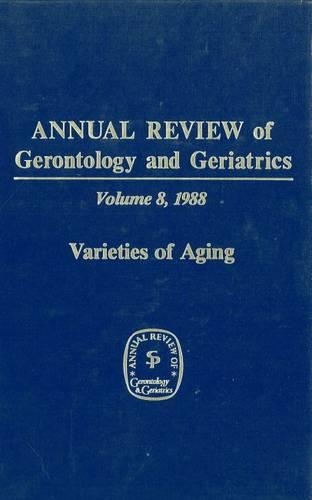Annual Review Of Gerontology And Geriatrics, Volume 8, 1988