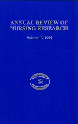 Annual Review of Nursing Research, Volume 13, 1995
