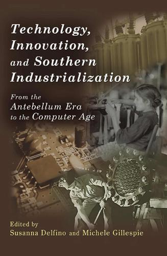 Technology, Innovation, and Southern Industrialization