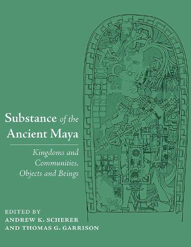 Substance of the Ancient Maya