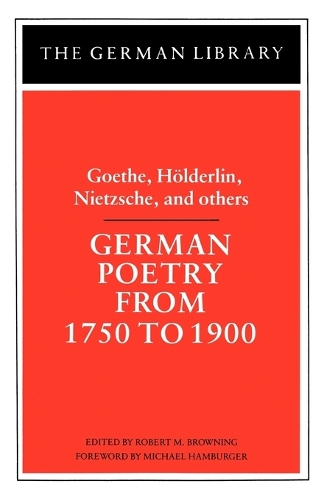 German Poetry from 1750 to 1900: Goethe, Holderlin, Nietzsche and others