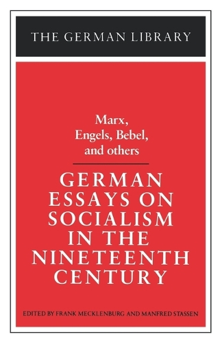 German Essays on Socialism in the Nineteenth Century: Marx, Engels, Bebel, and others