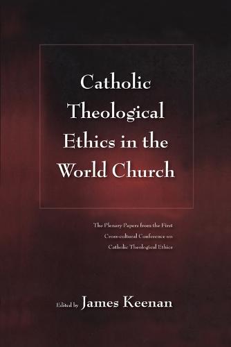 Catholic Theological Ethics in the World Church