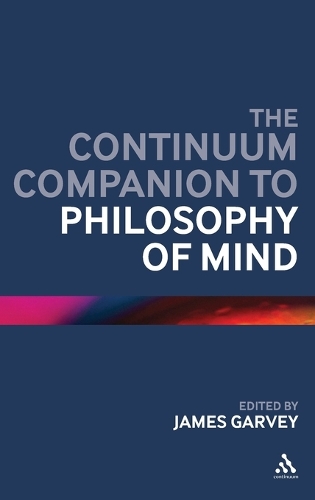The Continuum Companion to Philosophy of Mind