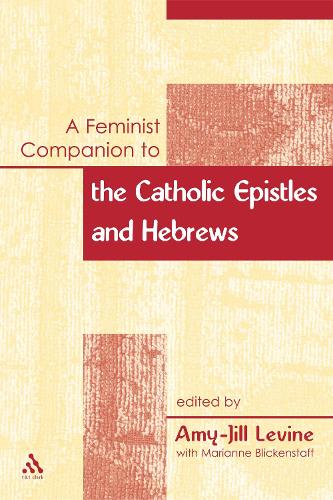 A Feminist Companion to the Catholic Epistles and Hebews