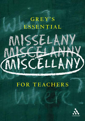 Grey's Essential Miscellany for Teachers