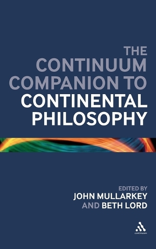 The Continuum Companion to Continental Philosophy