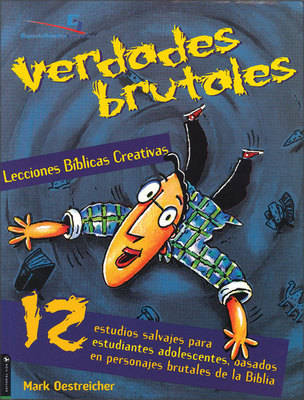 Lecciones Biblicas Creativas: Verdades Brutales