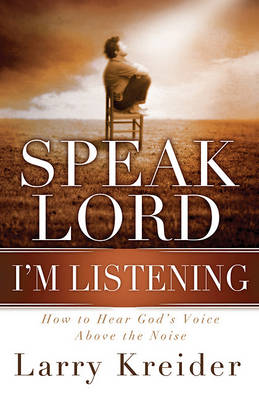 Speak Lord, I'm Listening