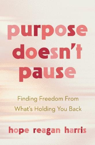 Purpose Doesnt Pause