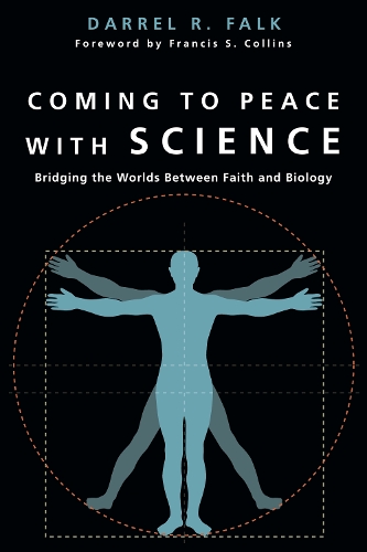 Coming to Peace with Science – Bridging the Worlds Between Faith and Biology