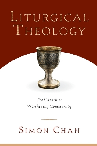 Liturgical Theology – The Church as Worshiping Community