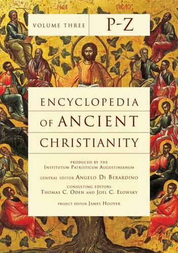 Encyclopedia of Ancient Christianity, Vol. 3. P-Z