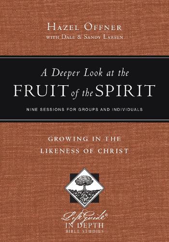 A Deeper Look at the Fruit of the Spirit – Growing in the Likeness of Christ