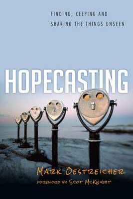 Hopecasting - Finding, Keeping and Sharing the Things Unseen