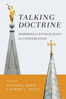 Talking Doctrine - Mormons and Evangelicals in Conversation