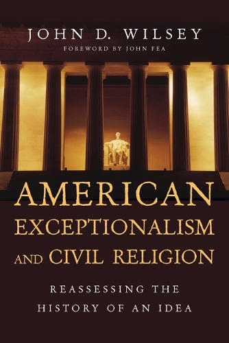 American Exceptionalism and Civil Religion – Reassessing the History of an Idea