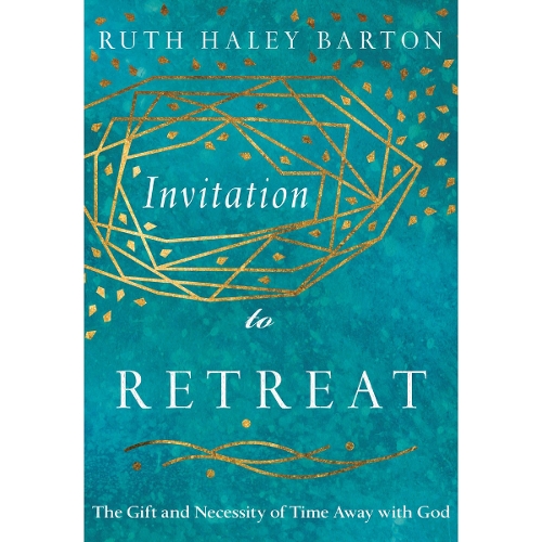 Invitation to Retreat – The Gift and Necessity of Time Away with God